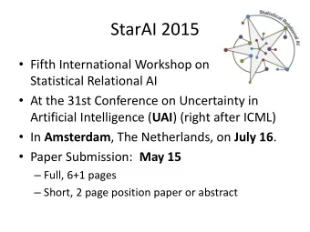 StarAI 2015  Fifth International Workshop on  Statistical Relational AI  At the 31st