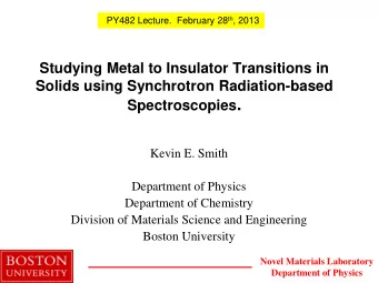 Spectroscopies .  Kevin E. Smith  Department of Physics  Department of Chemistry  Division of