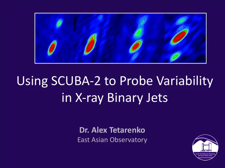 using scuba 2 to probe variability in x ray binary jets