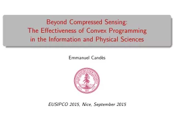 Beyond Compressed Sensing:  The Effectiveness of Convex Programming  in the Information and