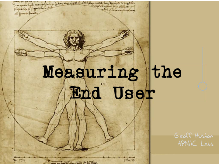 measuring the end user