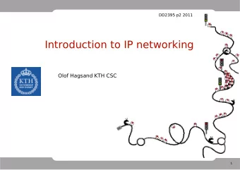 Introduction to IP networking  Olof Hagsand KTH CSC  1  Example: Packet transfer  www.server.org