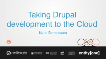 Taking Drupal  development to the Cloud  Karel Bemelmans  About me  Working with Internet based