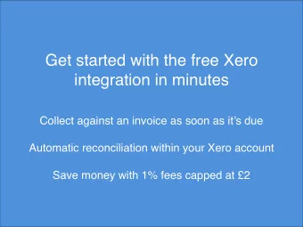Get started with the free Xero  integration in minutes  Collect against an invoice as soon as