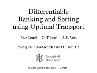 Differentiable  Ranking and Sorting  using Optimal Transport  M. Cuturi    O. Teboul    J.-P. Vert