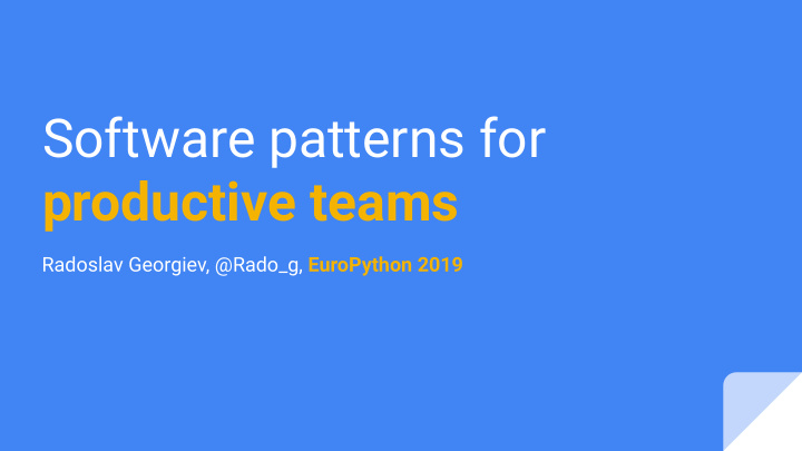 software patterns for productive teams