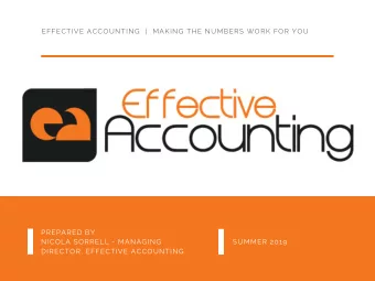 EFFECTIVE ACCOUNTING  |  MAKING THE NUMBERS WORK FOR YOU  PREPARED BY  NICOLA SORRELL - MANAGING