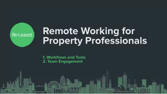 Remote Working for  Property Professionals  1. Workflows and Tools  2. Team Engagement  1  Your