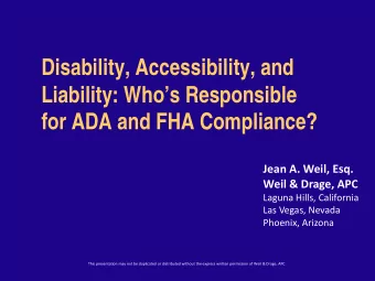Disability, Accessibility, and  Liability: Whos Responsible for ADA and FHA Compliance?  Jean A.