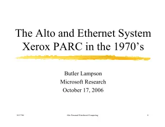 The Alto and Ethernet System  Xerox PARC in the 1970s  Butler Lampson  Microsoft Research