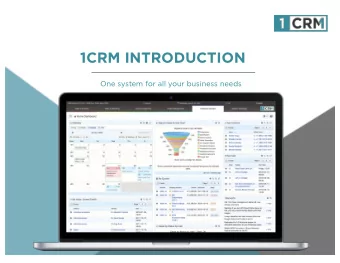 1CRM INTRODUCTION  One system for all your business needs  1CRM  THE COMPANY Founded: 1997