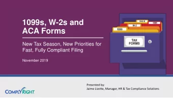 1099s, W-2s and  ACA Forms  New Tax Season, New Priorities for  Fast, Fully Compliant Filing