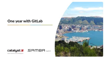 One year with GitLab  Catalysts  Samba Team  Our journey today        Bootstrap  GitHub