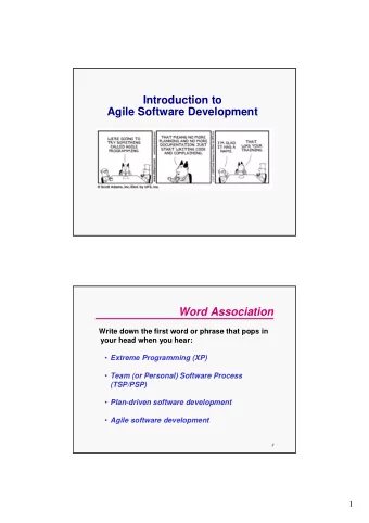 Introduction to  Agile Software Development  Word Association  Write down the first word or phrase