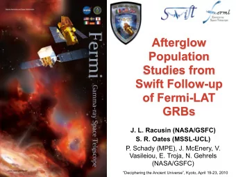 Afterglow  Population  Studies from  Swift Follow-up  of Fermi-LAT  GRBs  J. L. Racusin (NASA/GSFC)