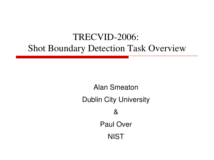 trecvid 2006 shot boundary detection task overview