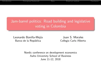 Jam-barrel politics: Road building and legislative  voting in Colombia  Leonardo Bonilla-Mej  a