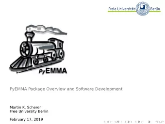 PyEMMA Package Overview and Software Development  Martin K. Scherer  Free University Berlin