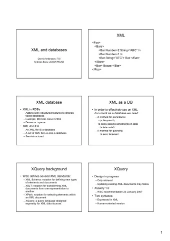 XML  &lt;Foo&gt;  &lt;Bars&gt;  XML and databases  &lt;Bar Number=2 String=ABC /&gt;  &lt;Bar