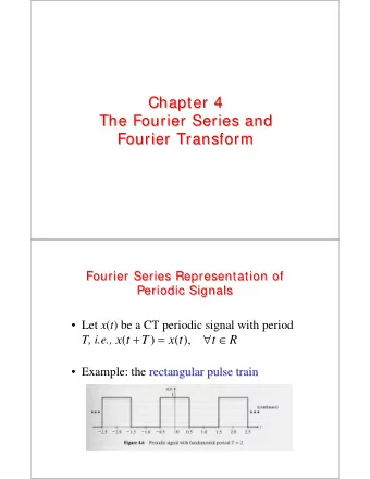 Chapter 4  Chapter 4  The Fourier Series and  The Fourier Series and  Fourier Transform  Fourier