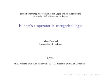 Hilberts  -operator in categorical logic  Fabio Pasquali  University of Padova  j.w.w.  M.E.