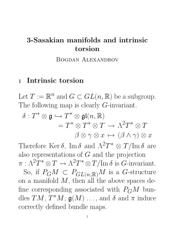 3-Sasakian manifolds and intrinsic  torsion  Bogdan Alexandrov 1 Intrinsic torsion Let T := R n and