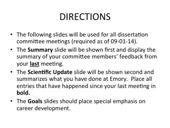 DIRECTIONS  The following slides will be used for all disserta;on  commi&gt;ee mee;ngs (required