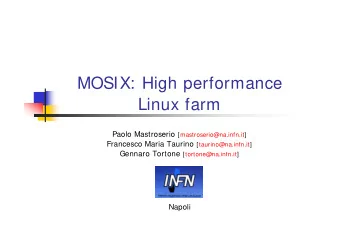 MOSIX: High performance  Linux farm Paolo Mastroserio [mastroserio@na.infn.it] Francesco Maria
