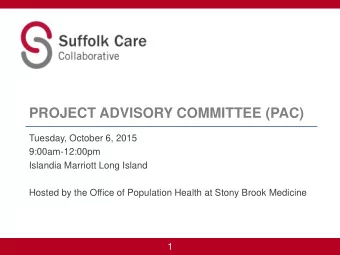 PROJECT ADVISORY COMMITTEE (PAC)  Tuesday, October 6, 2015  9:00am-12:00pm  Islandia Marriott Long