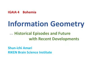 Information Geometry  Historical Episodes and Future with Recent Developments Shun  ichi