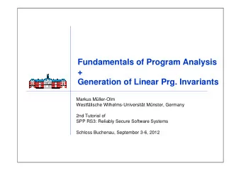 Fundamentals of Program Analysis  +  Generation of Linear Prg. Invariants  Markus Mller-Olm
