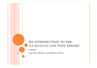 T HE U NTYPED  -C ALCULUS (S YNTAX )  Syntax is very simple; only three kinds of terms:  S  t