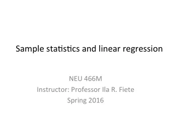 Sample  sta*s*cs  and  linear  regression      NEU  466M    Instructor: