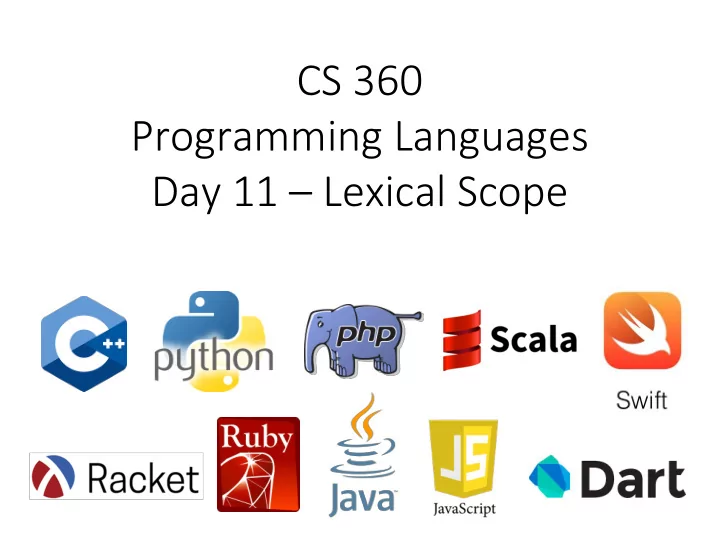 cs 360 programming languages day 11 lexical scope what is
