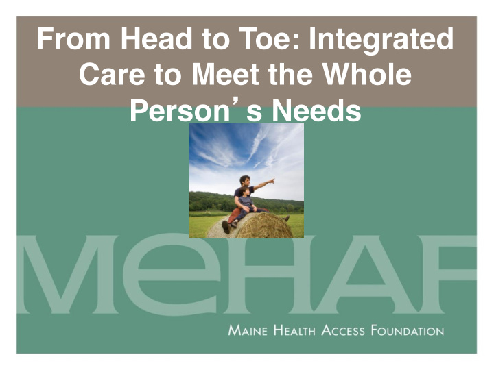 from head to toe integrated care to meet the whole person