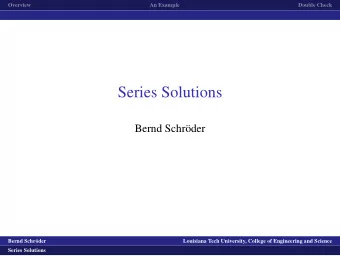 Series Solutions  Bernd Schr  oder  logo1  Bernd Schr  oder  Louisiana Tech University, College
