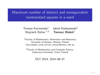 Maximum number of distinct and nonequivalent  nonstandard squares in a word Tomasz Kociumaka 1