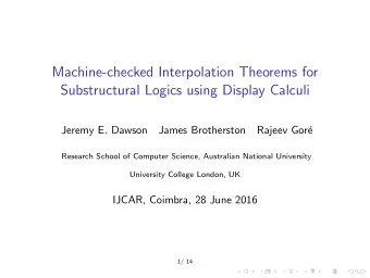 Machine-checked Interpolation Theorems for  Substructural Logics using Display Calculi  Jeremy E.