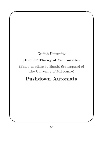 Pushdown Automata      7-0      Pushdown Automata  The automata we saw so far were