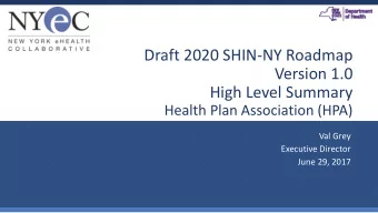 Version 1.0  High Level Summary  Health Plan Association (HPA)  Val Grey  Executive Director  June