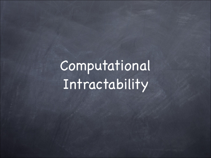 computational intractability let s review a few problems