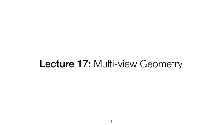 lecture 17 multi view geometry