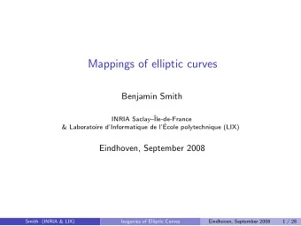 Mappings of elliptic curves  Benjamin Smith  INRIA Saclay  Ile-de-France  &amp; Laboratoire