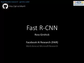 Fast%R'CNN  Ross$Girshick  Facebook$AI$Research$(FAIR)  Work$done$at$Microsoft$Research