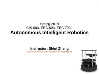 Autonomous Intelligent Robotics  Instructor: Shiqi Zhang
