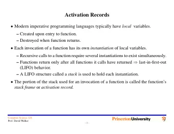 Activation Records  Modern imperative programming languages typically have local variables.