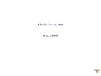 Clustering methods  R.W. Oldford  Interactive data visualization  An important advantage of data