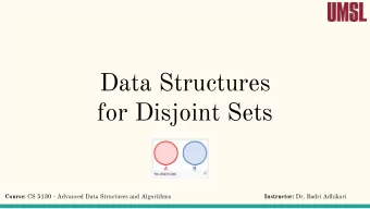 Data Structures  for Disjoint Sets Course: CS 5130 - Advanced Data Structures and Algorithms