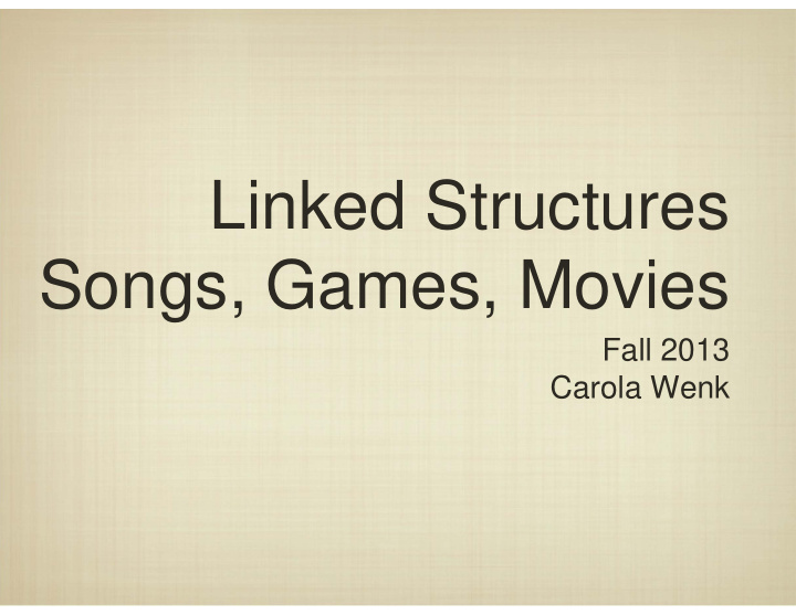 linked structures songs games movies