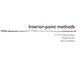 Interior-point methods  10-725 Optimization  Geoff Gordon  Ryan Tibshirani  Review  SVM duality